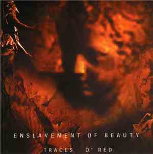 Enslavement Of Beauty - Traces O' Red