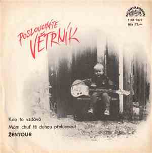 Žentour - Kdo To Vzdává / Mám Chuť Tě Duhou Překlenout