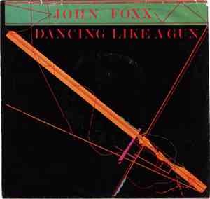 John Foxx - Dancing Like A Gun