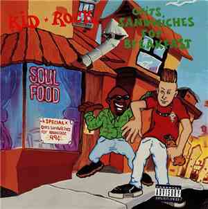 Kid Rock - Grits Sandwiches For Breakfast