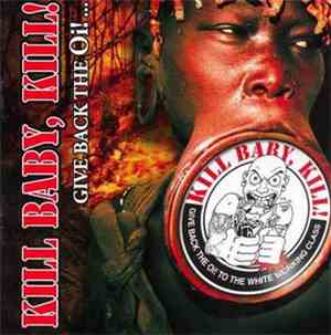 Kill Baby, Kill! - Give Back The Oi!...