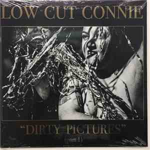 Low Cut Connie - Dirty Pictures (Part 1)