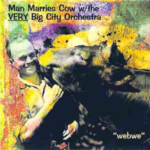 Man Marries Cow w/the VERY Big City Orchestra - Webwe