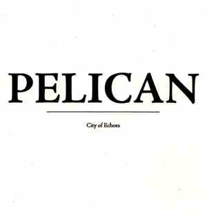 Pelican  - City Of Echoes