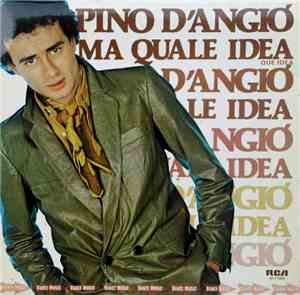 Pino D'Angio - Ma Quale Idea (Qué Idea)