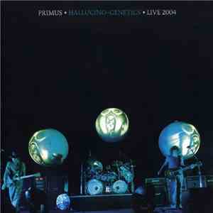 Primus - Hallucino-Genetics ● Live 2004