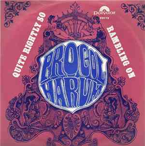 Procol Harum - Quite Rightly So / Rambling On