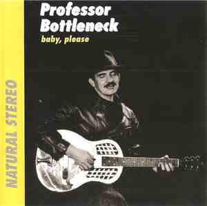 Professor Bottleneck - Baby, Please