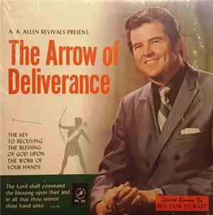 Rev. Don Stewart, A. A. Allen - The Arrow Of Deliverance