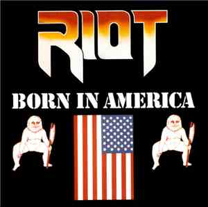 Riot  - Born In America