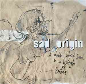 Sad Origin - A Double Edged Sword In A Triangle Of Emotions