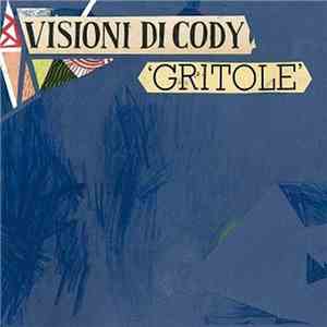 Visioni Di Cody - Gritolè