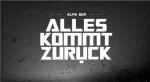 Alpa Gun - Alles Kommt Zurück