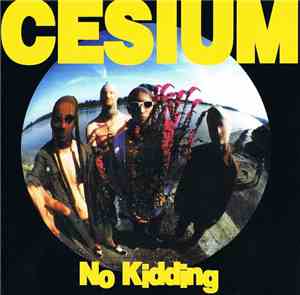 Cesium - No Kidding