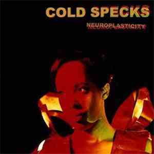 Cold Specks - Neuroplasticity