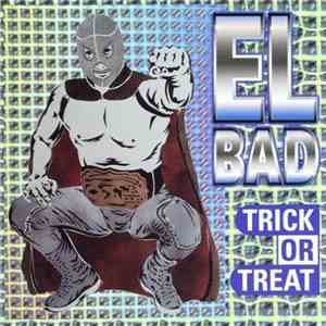 El Bad - Trick Or Treat