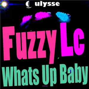 Fuzzy Lc - Whats Up Baby