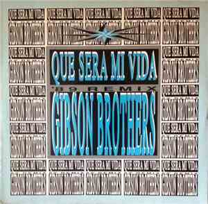Gibson Brothers - Que Sera Mi Vida ('89 Remix)