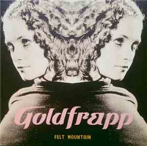 Goldfrapp - Felt Mountain