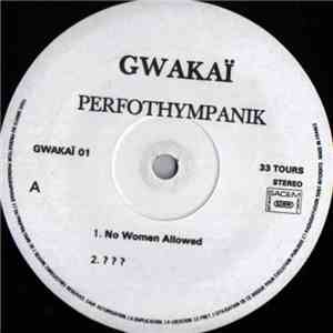 Gwakaï - Perfothympanik