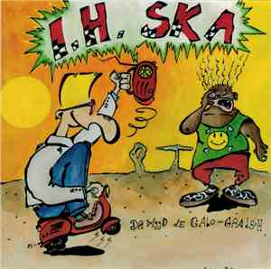 I.H. Ska - Da diggd de Galo-Gaadsch