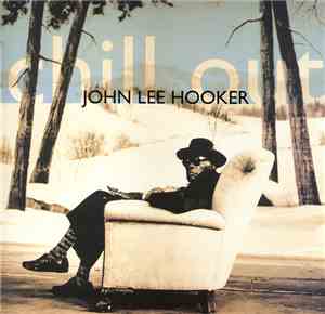John Lee Hooker - Chill Out