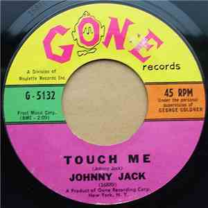 Johnny Jack - Touch Me / The Beggar That Became King