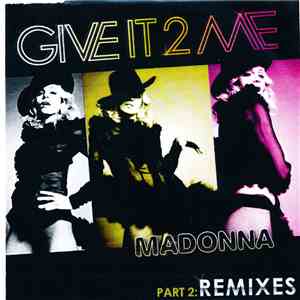 Madonna - Give It 2 Me - Remixes Pt. 2