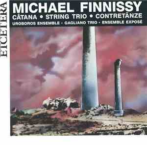 Michael Finnissy - Uroboros Ensemble, Gagliano Trio, Ensemble Exposé - Câta ...