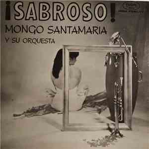 Mongo Santamaria Y Su Orquesta - Sabroso!