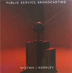 Public Service Broadcasting - Sputnik / Korolev