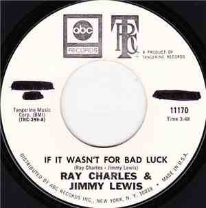 Ray Charles - If It Wasn't For Bad Luck