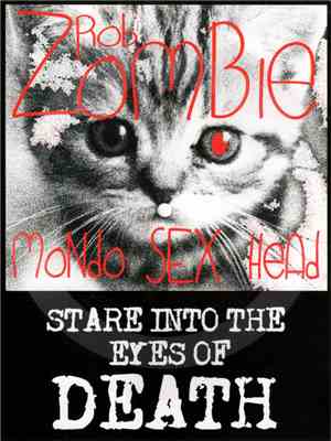 Rob Zombie - Mondo Sex Head (Stare Into The Eyes Of Death)