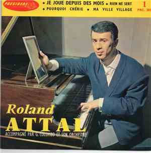 Roland Attal - Je Joue Depuis Des Mois