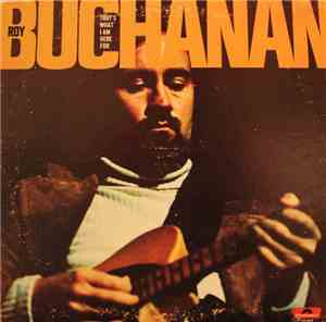 Roy Buchanan - That's What I Am Here For