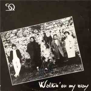 S Q - Walkin' On My Way