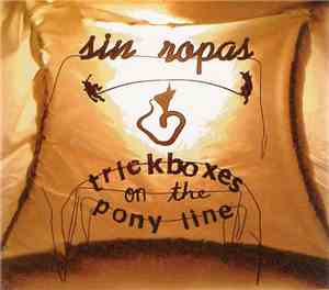 Sin Ropas - Trickboxes On The Pony Line