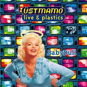 Üstmamò - Live & Plastic - Baby Dull