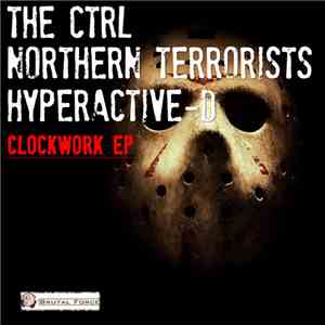 The Ctrl / Northern Terrorists & Hyperactive-D - Clockwork EP