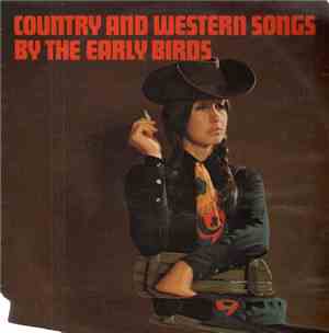 The Early Birds - Country And Western Songs By The Early Birds