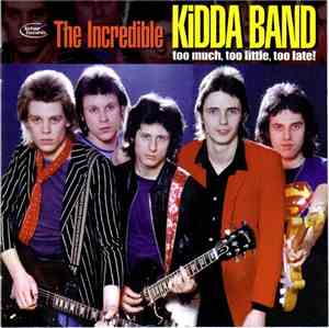 The Incredible Kidda Band - Too Much, Too Little, Too Late!