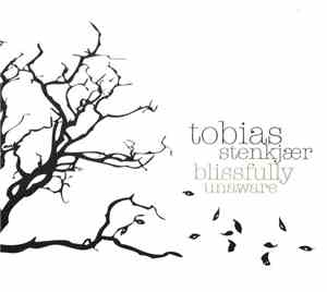 Tobias Stenkjær - Blissfully Unaware