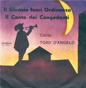 Tony D'Angelo - Il Silenzio Fuori Ordinanza / Il Canto Dei Congedanti