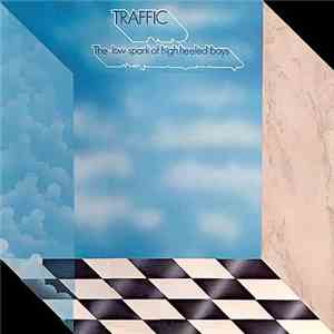Traffic - The Low Spark Of High Heeled Boys