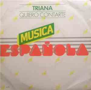 Triana  - Quiero Contarte / Vuelta A La Sombra Y A La Luz