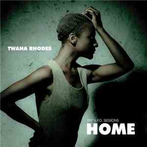 Twana Rhodes - (The U.F.O. Sessions) Home