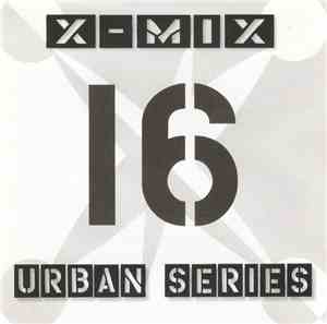 Various - X-Mix Urban Series 16