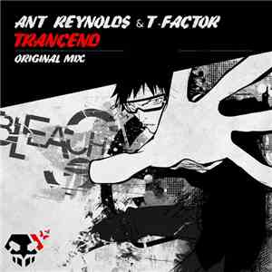Ant Reynolds & T-factor  - Transcend