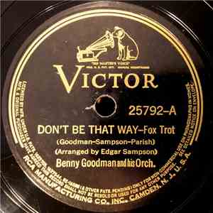 Benny Goodman And His Orch. - Don't Be That Way / One O'Clock Jump