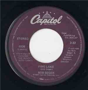 Bob Seger And The Silver Bullet Band - Fire Lake / Long Twin Silver Line